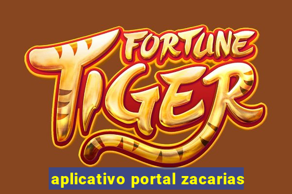 aplicativo portal zacarias